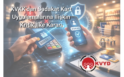 KVKK’dan Sadakat Kart Uygulamalarına İlişkin Kritik İlke Kararı