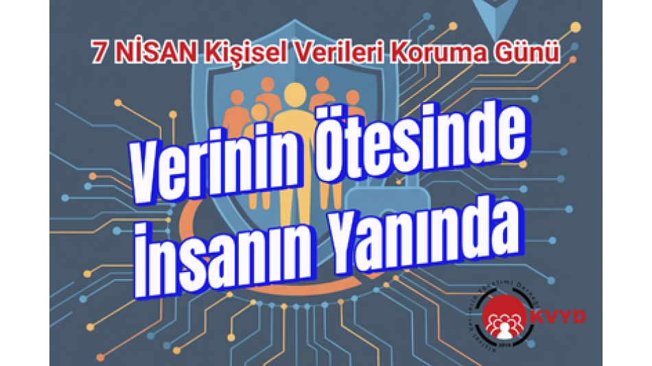 7 Nisan Kişisel Verileri Koruma Günü