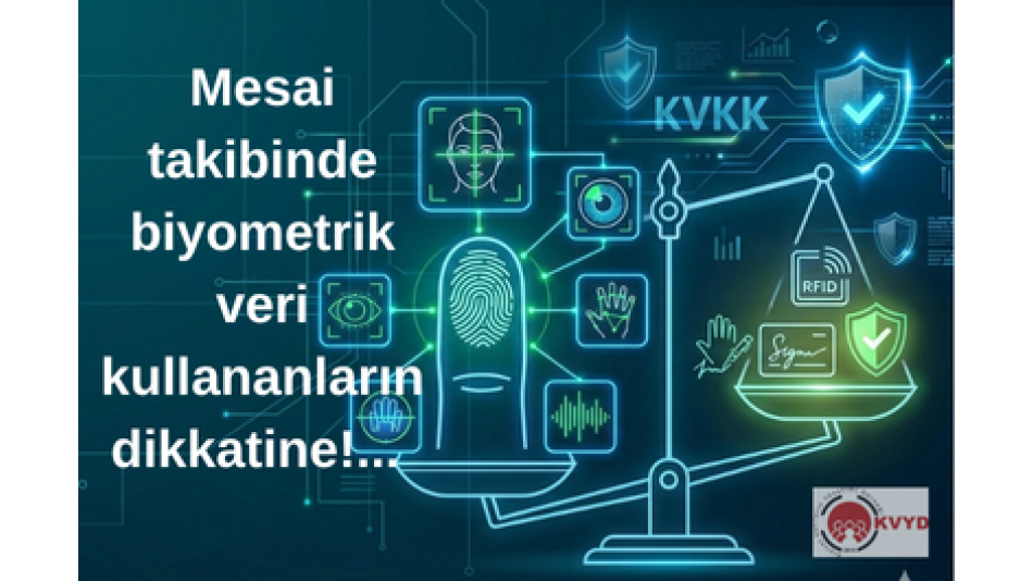 KVK Kurulu’ndan Mesai Takibinde Biyometrik Veri Kullanımına İlişkin Önemli İlke Kararı